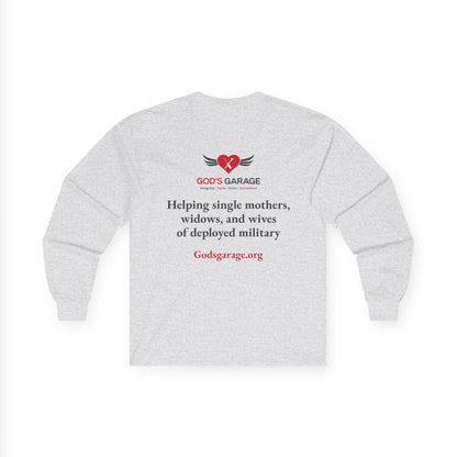 Long Sleeve Tee — God’s Garage Support Shirt (Helping Single Mothers, Widows & Wives of Deployed Military)